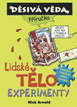 Lidské tělo Experimenty - Nick Arnold
