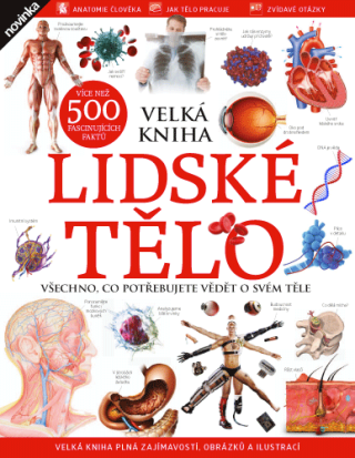 Lidské tělo Velká kniha - Future Publishing