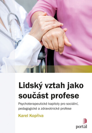 Lidský vztah jako součást profese - Karel Kopřiva