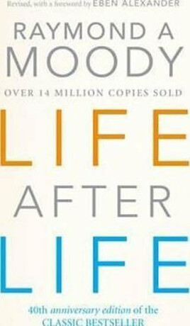 Life After Life - Raymond A. Moody Jr.