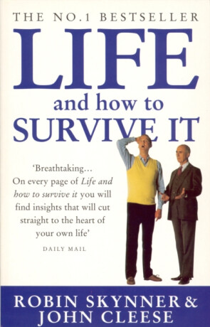 Life And How To Survive It - John Cleese,Dr Robin Skynner