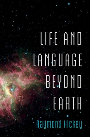 Life and Language Beyond Earth - Raymond  Hickey