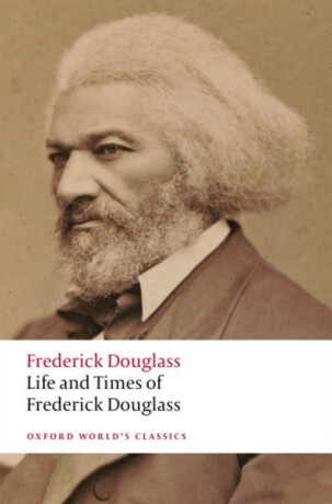 Life and Times of Frederick Douglass - Frederick Douglass