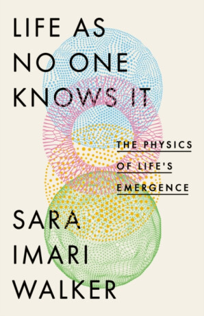 Life As No One Knows It - Sara Imari Walker