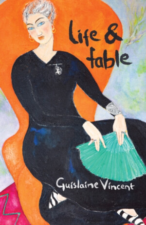 Life & Fable - Guislaine Vincent