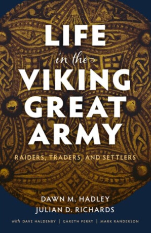 Life in the Viking Great Army - Hadley,Richards