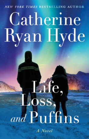 Life, Loss, and Puffins - Catherine Ryan Hydeová