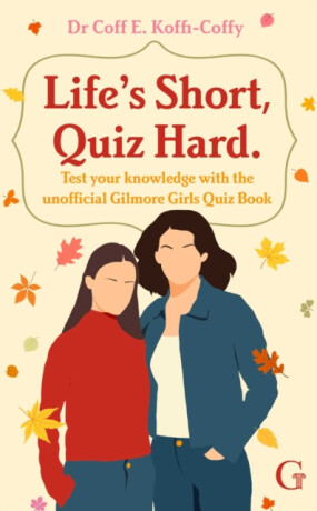 Life's Short, Quiz Hard - Dr Coff E. Koffi-Coffy