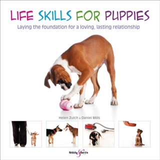 Life Skills for Puppies - Daniel Mills,Peter Baumber,Helen Zulch
