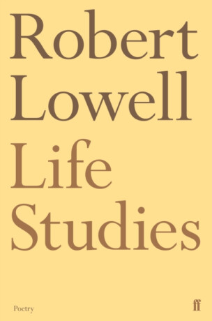 Life Studies - Robert Lowell