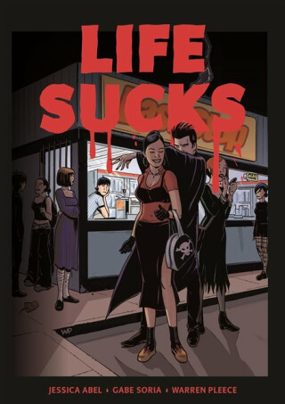 Life Sucks - Gabe Soria,Jessica Abel