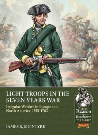 Light Troops in the Seven Years War - James R. McIntyre