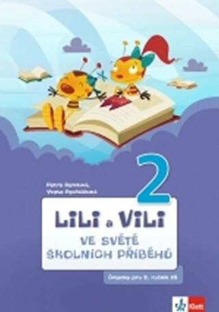 Lili a Vili 2 - Ve světě školních příběhů - Petra Bendová,Yveta Pecháčková