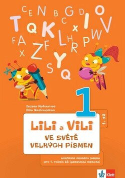 Lili a Vili - Ve světě velkých písmen (1. díl) - učebnice českého jazyka pro 1. ročník ZŠ - Dita Nastoupilová,Zuzana Maňourová