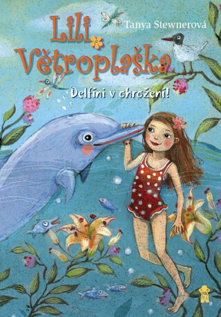 Lili Větroplaška: Delfíni v ohrožení! - Tanya Stewnerová