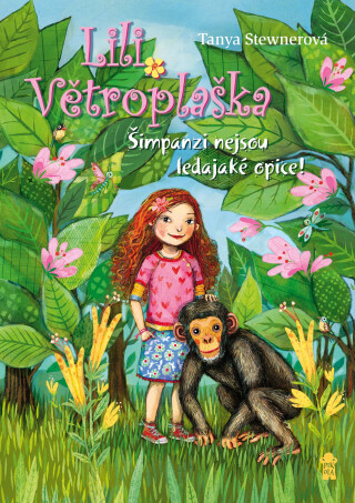Lili Větroplaška: Šimpanzi nejsou ledajaké opice! - Tanya Stewnerová