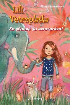 Lili Vetroplaška 1 So slonmi sa nerozpráva - Tanya Stewnerová