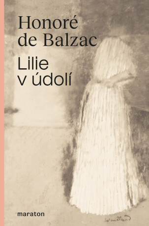 Lilie v údolí - Honoré de Balzac