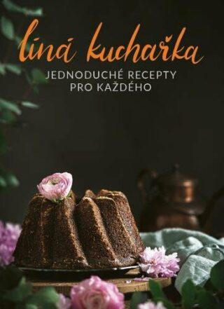 Líná kuchařka Jednoduché recepty pro každého - Péter Farkas,Veronika Čopíková