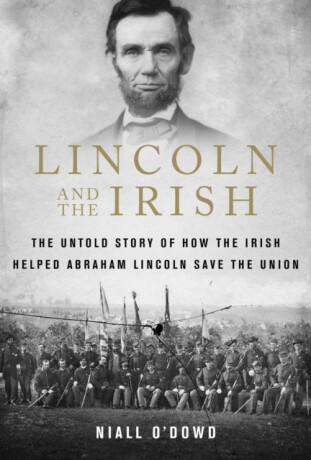 Lincoln and the Irish - Niall O'Dowd
