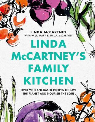 Linda McCartney's Family Kitchen - Paul McCartney,Stella McCartney,Mary McCartney,Linda McCartney