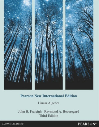 Linear Algebra - John B. Fraleigh,Raymond Beauregard