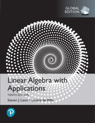 Linear Algebra with Applications, Global Edition - Lisette Pillis,Steven Leon