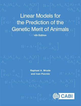 Linear Models for the Prediction of the Genetic Merit of Animals - Ivan  Pocrnic,Raphael A , UK and the International Livestock Research Institute (ILRI), Kenya) Mrode