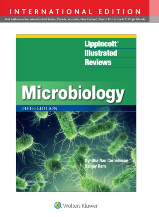 LippincottÂ® Illustrated Reviews: Microbiology - Cynthia Nau, Ph.D. Cornelissen,Sanjay, MBBS Ram