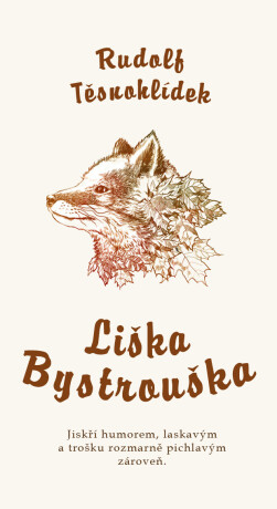 Liška Bystrouška - Rudolf Těsnohlídek