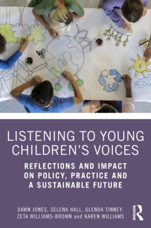 Listening to Young Childrenâ€™s Voices - Williamsonová Karen,Dawn  Jones,Zeta  Williams-Brown,Selena  Hall,Glenda  Tinney
