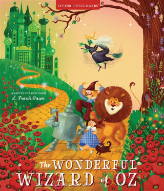 Lit for Little Hands: The Wonderful Wizard of Oz - Lyman Frank Baum