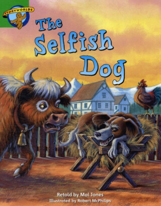 Literacy Edition Storyworlds Stage 3: Selfish Dog - 