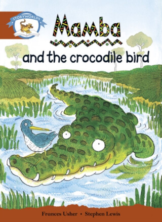 Literacy Edition Storyworlds Stage 7, Animal World, Mamba and the Crocodile Bird - 
