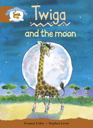 Literacy Edition Storyworlds Stage 7, Animal World, Twiga and the Moon - 