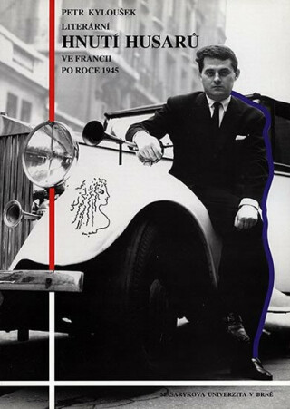 Literární hnutí husarů ve Francii po roce 1945 - Petr Kyloušek