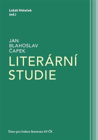 Literární studie - Lukáš Holeček,Jan Blahoslav Čapek