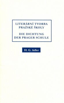 Literární tvorba Pražské školy - H.G. Adler
