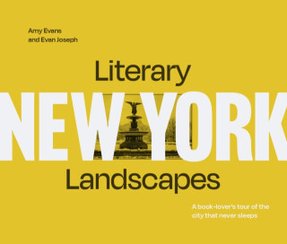 Literary Landscapes: New York - Amy Evans,Evan Joseph