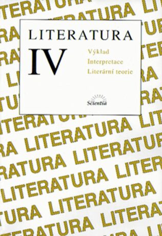 Literatura IV. Výklad - Výklad textů, interpretace, literární teorie - Bohuslav Hoffmann