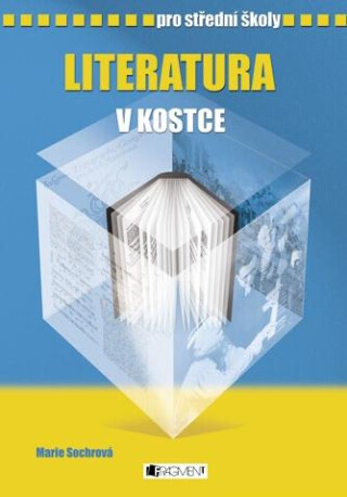 Literatura v kostce pro SŠ - Pavel Kantorek,Marie Sochrová,Milada Housková,Jiřina Lockerová