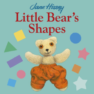 Little Bear's Shapes - Jane Hissey,Hissey, Jane