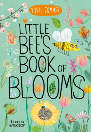 Little Bee's Book of Blooms - Yuval Zommer