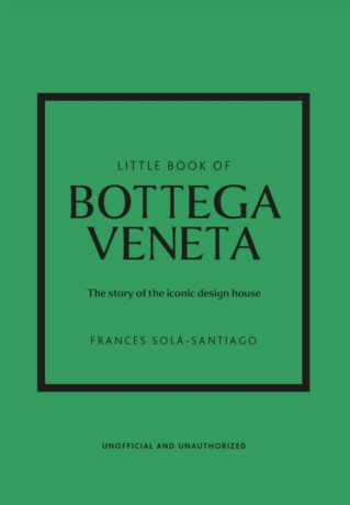 Little Book of Bottega Veneta - Frances Sola-Santiago