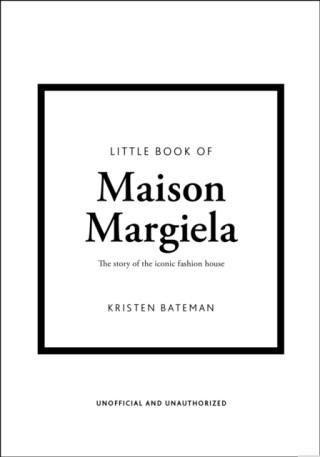 Little Book of Maison Margiela - Kristen Bateman