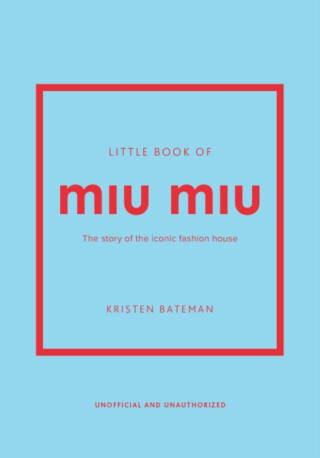 Little Book of Miu Miu - Kristen Bateman