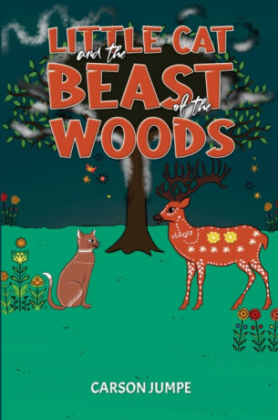 Little Cat and the Beast of the Woods - Carson Jumpe