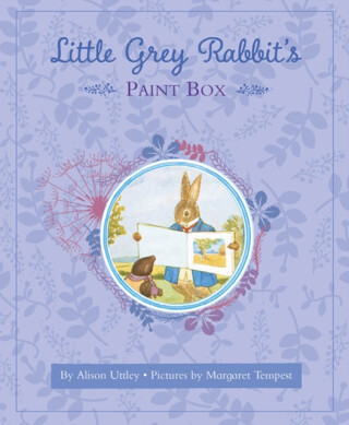 Little Grey Rabbit's Paint-Box - The Alison Uttley Literary Property Trust and the Trustees of the Estate of the Late Margaret Mary