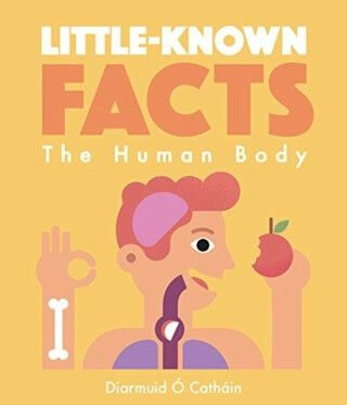 Little-known Facts: The Human Body - Victionary,Diarmuid Ó Catháin