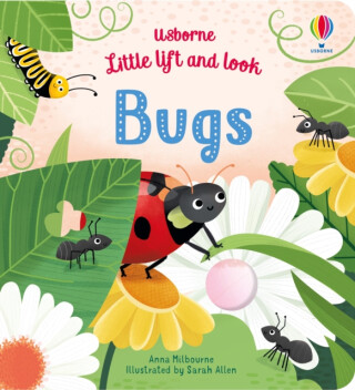 Little Lift and Look Bugs - Anna Milbourneová